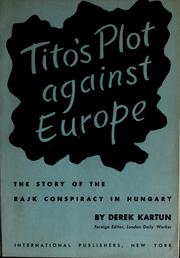 Cover of: Tito's plot against Europe: the story of the Rajk conspiracy