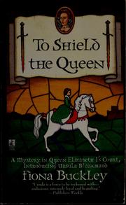 Cover of: To shield the Queen by Fiona Buckley