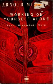 Cover of: Working on yourself alone by Arnold Mindell