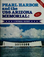 Cover of: Pearl Harbor and the USS Arizona memorial: a pictorial history