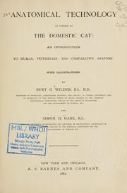 Cover of: Anatomical technology as applied to the domestic cat: an introduction to human, veterinary, and comparative anatomy.