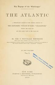 Cover of: The voyage of the "Challenger": the Atlantic: a preliminary account of the general results of the exploring voyage of H.M.S. "Challenger" during the year 1873 and the early part of the year 1876