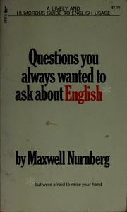 Cover of: Questions you always wanted to ask about English, but were afraid to raise your hand.