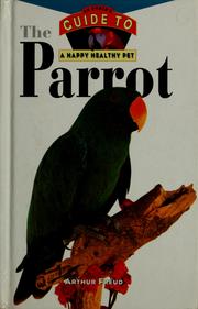 Cover of: The parrot: an owner's guide to a happy healthy pet