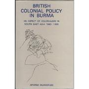 British Colonial Policy in Burma by Aparna Mukherjee