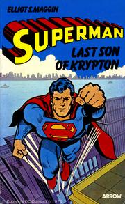 Superman, last son of Krypton by Elliot S. Maggin