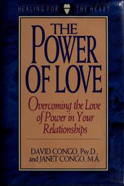 Cover of: The power of love: overcoming the love of power in your relationships