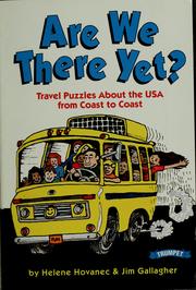 Cover of: Are we there yet?: travel puzzles about the USA from coast to coast