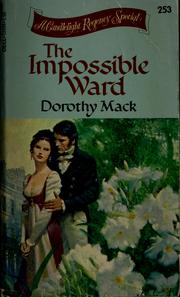 Cover of: The Impossible Ward by Dorothy Mack