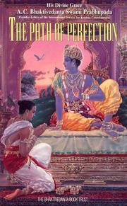 Cover of: The path of perfection by A. C. Bhaktivedanta Swami Srila Prabhupada