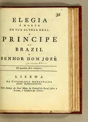 Cover of: Elegia á morte de Sua Alteza Real o Principe do Brazil o Senhor Dom Jozé