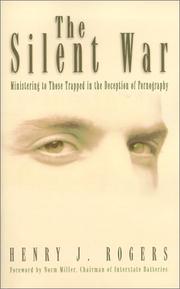 Cover of: The Silent War: Ministering to Those Trapped in Deception of Pornography