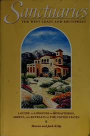 Cover of: Sanctuaries: the West Coast and Southwest : a guide to lodgings in monasteries, abbeys, and retreats of the United States