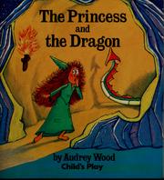 Cover of: The princess and the dragon by Audrey Wood