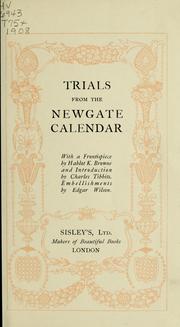 Cover of: Trials from the Newgate calendar by with a frontispiece by Hablot K. Browne and introduction by Charles Tibbits ; embellishments by Edgar Wilson