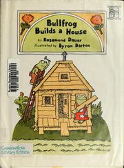 Cover of: Bullfrog builds a house