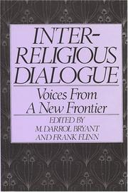 Interreligious dialogue by M. Darrol Bryant, Frank K. Flinn, Frank Flinn