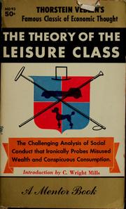 Cover of: The theory of the leisure class: an economic study of institutions