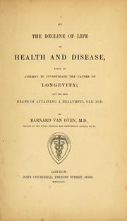 Cover of: On the decline of life in health and disease, being an attempt to investigate the causes of longevity