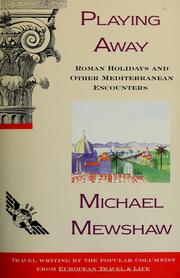 Cover of: Playing away: Roman holidays and other Mediterranean encounters