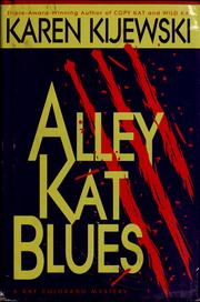 Alley kat blues by Karen Kijewski