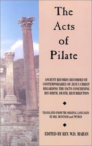 Cover of: The acts of Pilate: and ancient records recorded by contemporaries of Jesus Christ regarding the facts concerning his birth, death, Resurrection