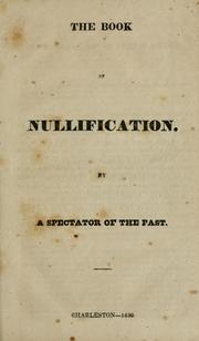 Cover of: The book of nullification by By a spectator of the past