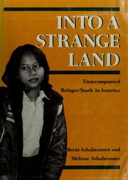 Cover of: Into a strange land: unaccompanied refugee youth in America