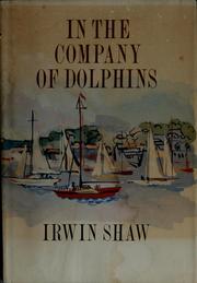In the company of dolphins by Irwin Shaw