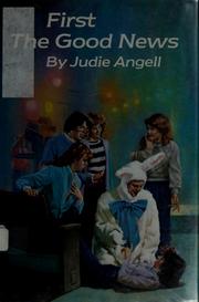Cover of: First the good news by Judie Angell