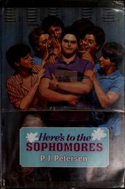 Cover of: Here's to the sophomores by P. J. Petersen
