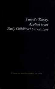 Cover of: Piaget's theory applied to an early childhood curriculum.