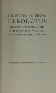 Cover of: Selections from Herodotus: selected and edited, with An introduction, notes, and vocabulary, by Amy L. Barbour