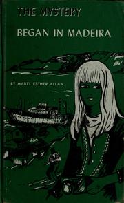 Cover of: The Mystery Began in Madeira by Mabel Esther Allan