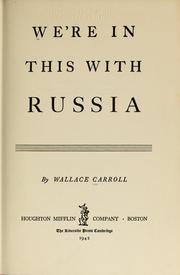 Cover of: We're in this with Russia by Wallace Carroll