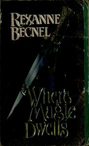 Cover of: Where magic dwells by Rexanne Becnel