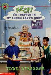 Cover of: Help! I'm trapped in my lunch lady's body by Todd Strasser