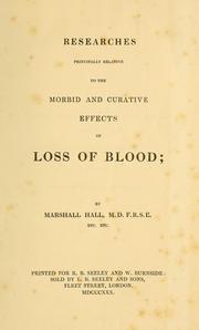 Cover of: Researches principally relative to the morbid and curative effects of loss of blood