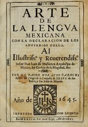 Cover of: Arte de la lengua mexicana con la declaración de las adverbios della... by Horacio Carochi