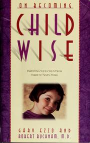 On becoming childwise by Gary Ezzo, Robert Dr Bucknam