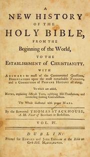 Cover of: A new history of the Holy Bible: from the beginning of the world, to the establishment of Christianity, with answers to most of the controverted questions, dissertations upon the most remarkable passages, and a connection of profane history all along ...