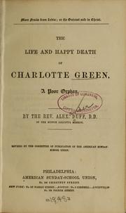 Cover of: More fruits from India: or, The outcast safe in Christ.  The life and happy death of Charlotte Green, a poor orphan.