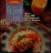 Cover of: Fit, fresh & fast: flavors from Florida