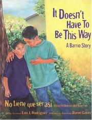 Cover of: It Doesn't Have to Be This Way/No tiene que ser asi: A Barrio Story/Una historia del barrio