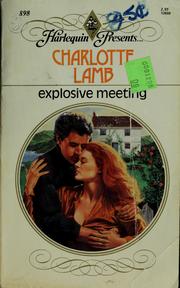 Explosive meeting by Charlotte Lamb