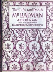 Cover of: The life and death of Mr. Badman: presented to the world in a familiar dialogue between Mr. Wiseman and Mr. Attentive