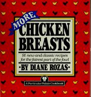 Cover of: More  chicken breasts: 91 new and classic recipes for the fairest part of the fowl
