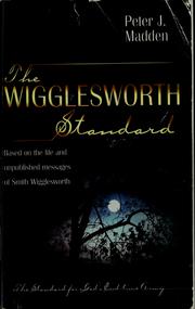 Cover of: The Wigglesworth standard by Peter J. Madden
