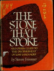 Cover of: The stone that spoke: and other clues to the decipherment of lost languages / by Steven Frimmer