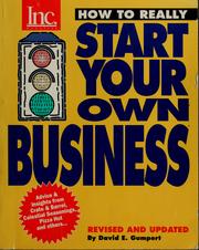 Cover of: How to really start your own business: a step-by-step guide featuring insights and advice from the founders of Crate & Barrel, David Cookies, Celestial Seasonings, Pizza Hut, Silicon Technology, Esprit Miami